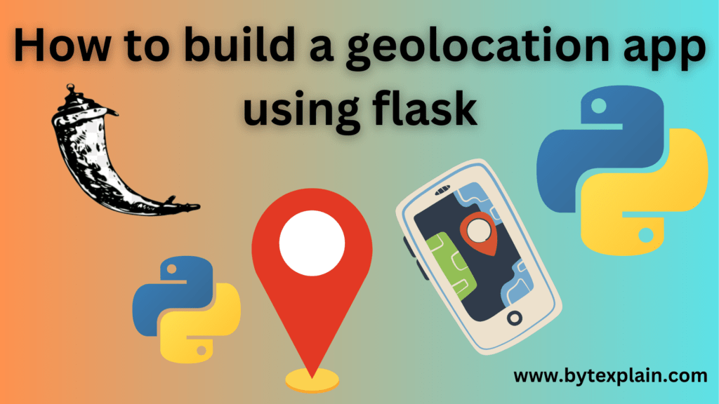 How to Build a Geolocation App Using Flask