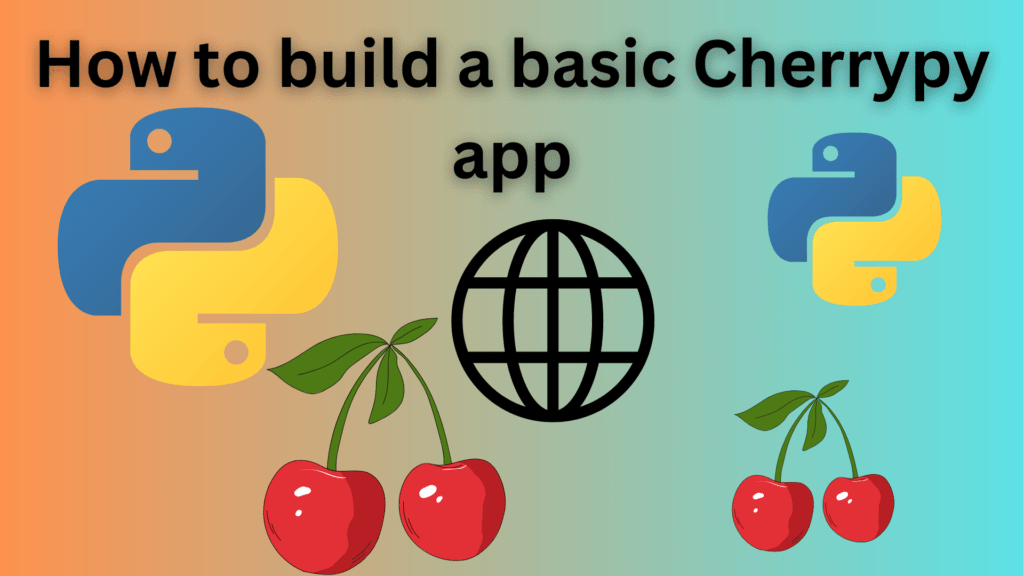 how to build a basic cherrypy web app