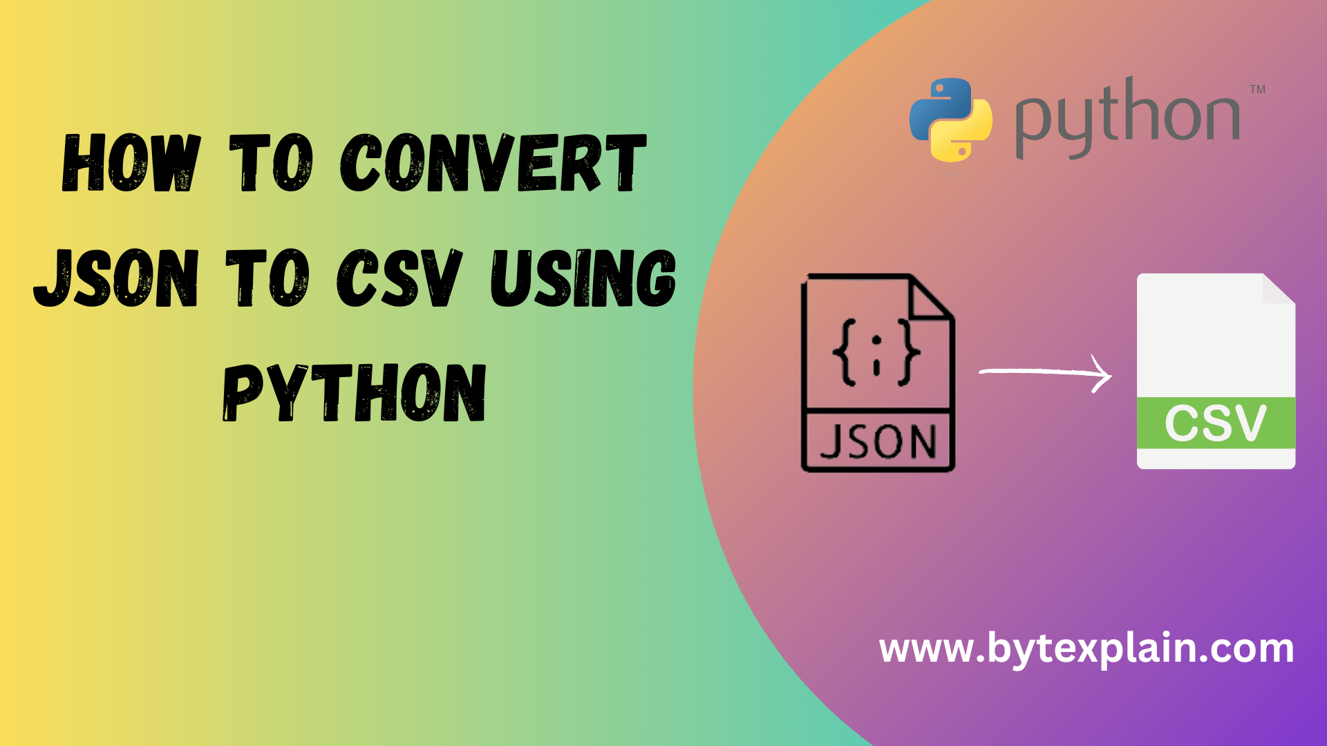 how-to-convert-json-to-csv-using-python-bytexplain